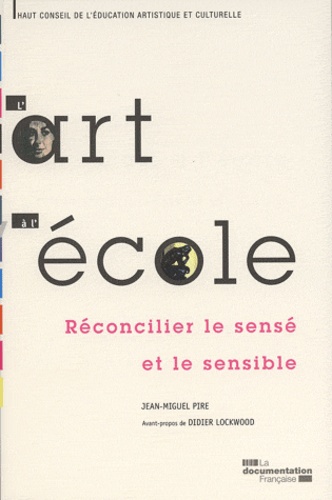 Jean-Miguel Pire et Didier Lockwood - L'art à l'école - Réconcilier le sensé et le sensible.