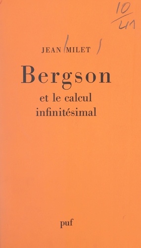 Bergson et le calcul infinitésimal. Ou La raison et le temps