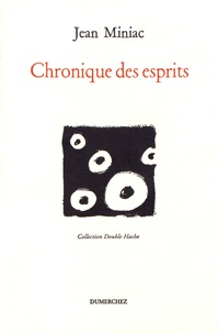 Jean Miniac - Chronique des esprits.