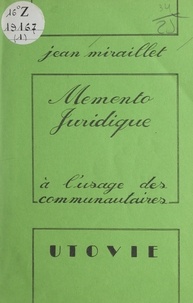 Jean Miraillet - Mémento juridique à l'usage des communautaires.