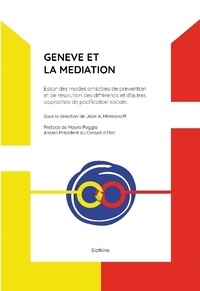 Jean Mirimanoff - Genève et la médiation - Essor des modes amiables de prévention et de résolution des différends et d'autres approches de pacification sociale.