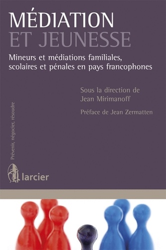 Médiation et jeunesse. Mineurs et médiations familiales, scolaires et pénales en pays francophones