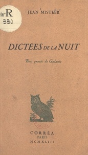Jean Mistler et  Galanis - Dictées de la nuit.