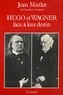 Jean Mistler - Hugo et Wagner - Deux hommes face à leur destin.
