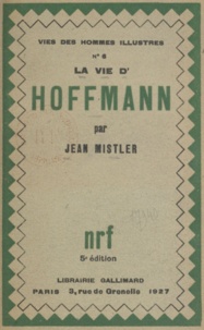 Jean Mistler - La vie d'Hoffmann.
