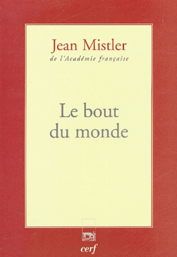 Jean Mistler - Le bout du monde.