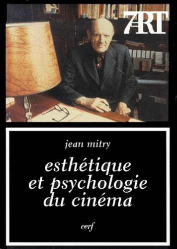Jean Mitry - Esthétique et psychologie du cinéma.