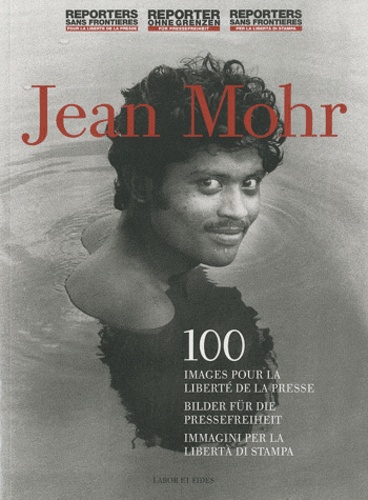 Jean Mohr - 100 images pour la liberté de la presse.