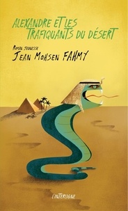  Jean Mohsen Fahmy - Alexandre et les trafiquants du désert.