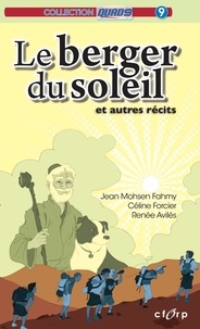 Jean Mohsen Fahmy et Céline Forcier - Le berger du soleil et autres récits - ; Disparue! ; Sur la bonne piste.