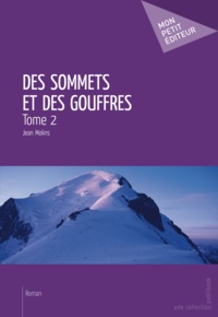 Jean Molins - Des sommets et des gouffres Tome 2 : .