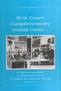 Jean Monborgne - Si le Cours Complémentaire m'était conté....