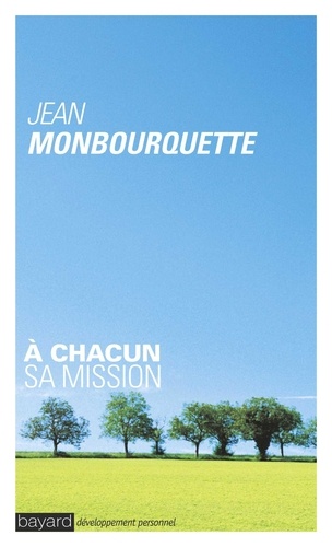 Jean Monbourquette - A chacun sa mission.