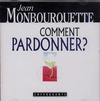 Comment pardonner ?
