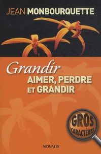 Grandir, aimer, perdre et grandir