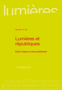 Jean Mondot et Christophe Miqueu - Lumières N° 27-28, 1er-2nd se : Lumières et républiques - Entre crises et renouvellement.