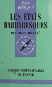Jean Monlaü et Paul Angoulvent - Les États barbaresques.