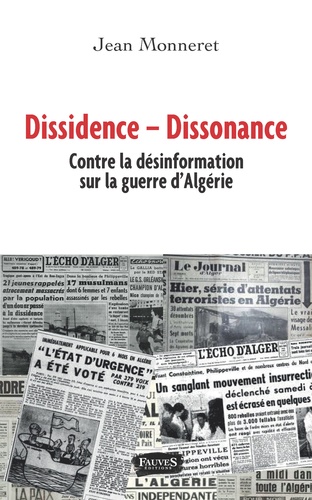 Dissidence - Dissonance. Contre la désinformation sur la guerre d'Algérie