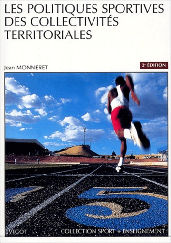 Jean Monneret - Les politiques sportives des collectivités territoriales.