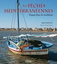 Jean Monot - Les pêches méditerranéennes - Voyage dans les traditions.