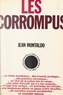 Jean Montaldo - Les corrompus.