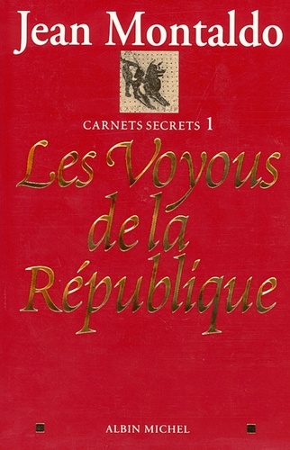 Les Voyous de la République. Carnets secrets 1
