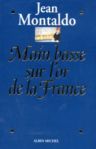 MAIN BASSE SUR L'OR DE LA FRANCE.