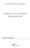 Jean Montanier et Alain Aquilina - Violences - Loi du silence - Loi du plus fort.