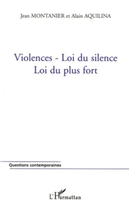 Violences - Loi du silence - Loi du plus fort
