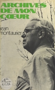 Jean Montaurier - Archives de mon cœur.
