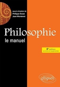 Jean Montenot et Philippe Ducat - Philosophie - Le manuel.