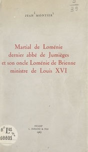 Jean Montier - Martial de Loménie, dernier abbé de Jumièges, et son oncle Loménie de Brienne, ministre de Louis XVI.