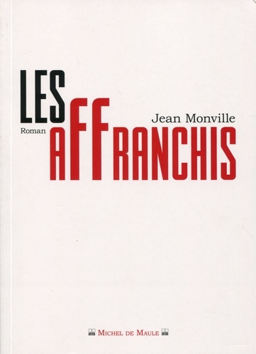 Jean Monville - Les affranchis.