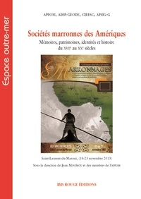 Jean Moomou - Sociétés marronnes des Amériques - Mémoires, patrimoines, identités et histoire du XVIIe au XXe siècles.