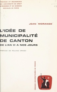 Jean Morange et  Université de droit, d'économi - L'idée de municipalité de canton - De l'an III à nos jours.