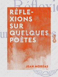 Réflexions sur quelques poètes