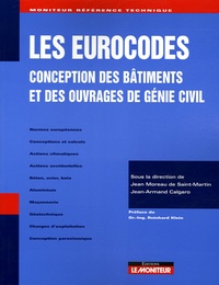 Jean Moreau de Saint-Martin et Jean-Armand Calgaro - Les Eurocodes - Conception des bâtiments et des ouvrages de génie civil.