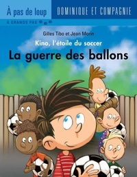 Jean Morin et Gilles Tibo - Kino, l’étoile du soccer  : La guerre des ballons - Niveau de lecture 4.