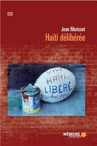 Jean Morisset - Haïti délibérée.