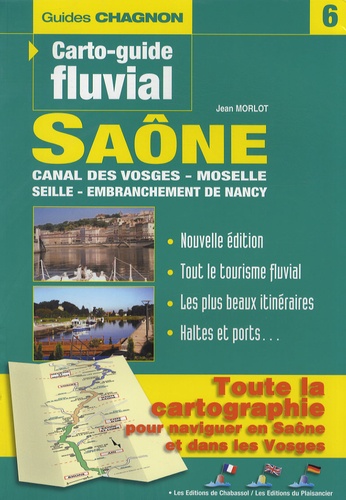 Jean Morlot - Carto-guide fluvial Saône, Seille, Canal des Vosges, Moselle, embranchement de Nancy - Edition français-anglais-allemand.