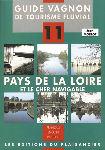 Jean Morlot - Guide Vagnon De Tourisme Fluvial. Numero 11, Pays De La Loire Et Le Cher Navigable.