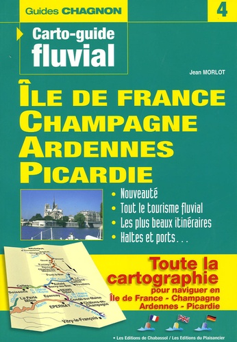 Jean Morlot - Ile de France Champagne Ardennes Picardie - Carto-guide fluvial, édition trilingue français-anglais-allemand.