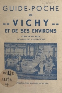 Jean Mosnier - Vichy et ses environs - Guide de poche illustré. Plan de la ville.