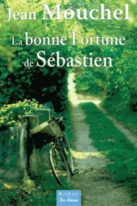 Jean Mouchel - La bonne fortune de Sébastien.