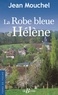 Jean Mouchel - La Robe bleue d'Hélène - Une Normande dans la tourmente.