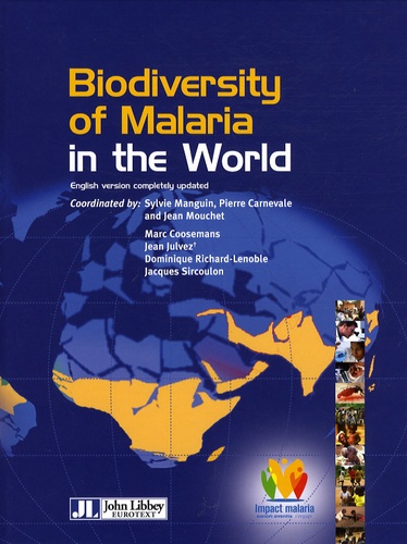 Jean Mouchet et Pierre Carnevale - Biodiversity of Malaria in the World - English version completely updated.