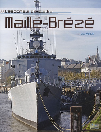 Jean Moulin - L'escorteur d'escadre Maillé-Brézé.