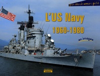 Jean Moulin et Marc Piché - L'US Navy 1960-1980.