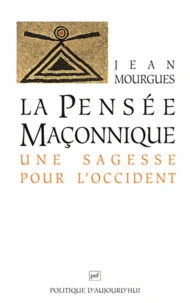 La Pensee Maconnique. Une Sagesse Pour L'Occident