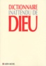 Jean Mouttapa et  Collectif - Dictionnaire inattendu de Dieu.